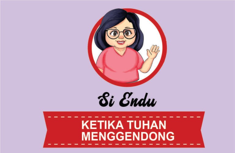 Si Endu - Ketika Tuhan Menggendong